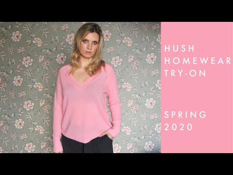 My Hush Homewear Try-On: Spring 2020