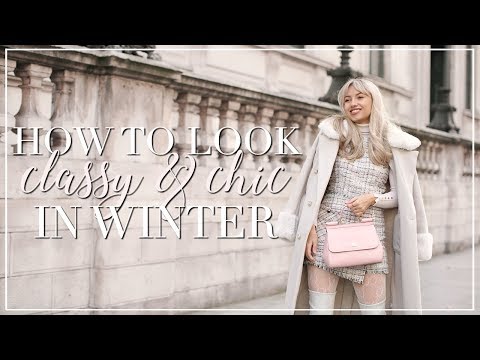 How to dress and look classy &amp; chic in Winter! ~ Freddy My Love